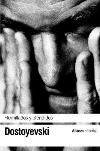 Libro: Humillados Y Ofendidos. Dostoyevski. Alianza