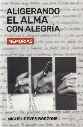 Aligerando El Alma Con Alegría, de Miguel Reyes Borzone. Editorial General, tapa blanda, edición 1 en español