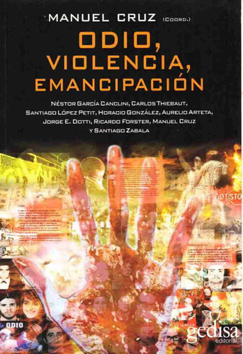 Odio, violencia, emancipación, de Cruz, Manuel. Serie Bip Editorial Gedisa en español, 2007