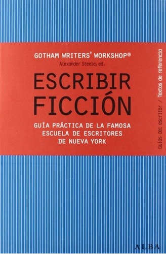 Escribir Ficción - Gotham Writers' Workshop