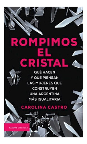 Libro Rompimos El Cristal (coleccion Paidos Empresa) De Cast
