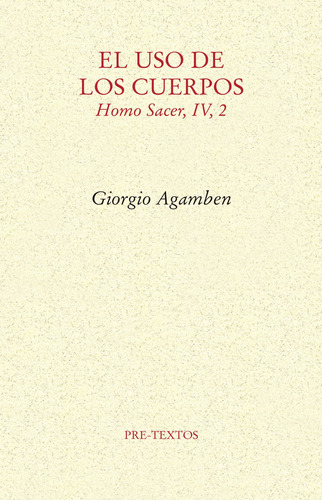 Uso De Los Cuerpos, El - Agamben, Giorgio