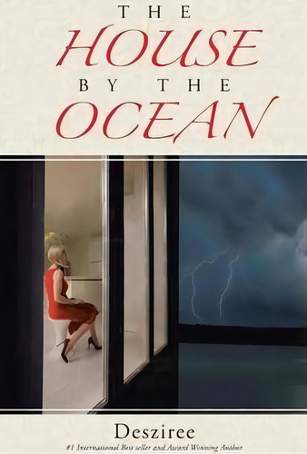 The House By The Ocean, De Desziree. Editorial Authorhouse, Tapa Blanda En Inglés