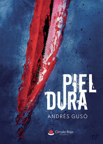 Piel Dura, De Gusó Andrés.. Grupo Editorial Círculo Rojo Sl, Tapa Blanda En Español