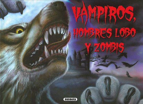 Vampiros, Hombres Lobo Y Zombis, De Regan, Lisa. Editorial Susaeta, Tapa Dura En Español