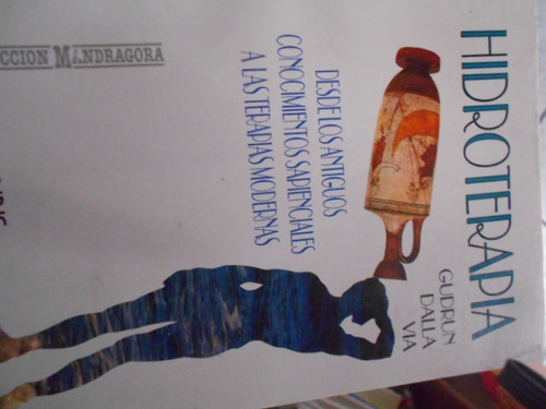 Hidroterapia, La Curación Por El Agua. Gudrun Dalla Via
