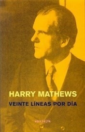 Veinte Lineas Por Dia - Mathews, Harry - Es