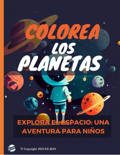 Libro: Colorear Planetas Un Viaje Por El Universo Para Niños