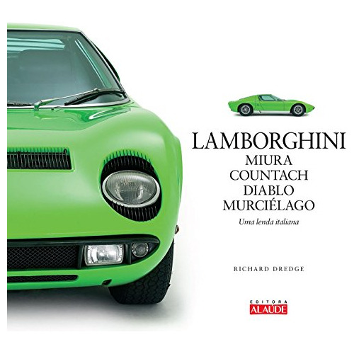 Libro Lamborghini Miura Countach Diablo Murciélago Uma Lenda