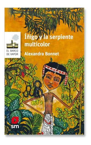 Iñigo Y La Serpiente Multicolor, De Alexandra Bonnet. Editorial Sm, Tapa Blanda En Español