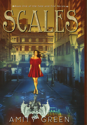 Scales: Book One Of The Fate And Fire Series, De Green, Amity. Editorial Lightning Source Inc, Tapa Dura En Inglés