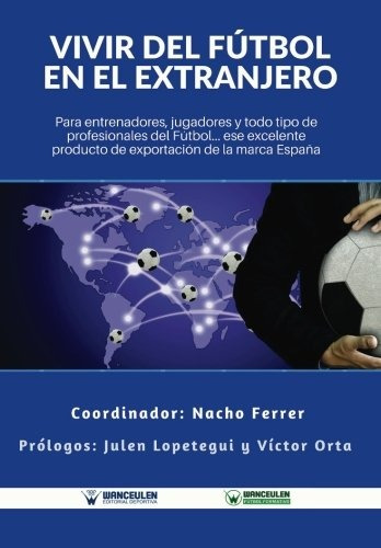 Vivir Del Futbol En El Extranjero Para Entrenadores, Jugador