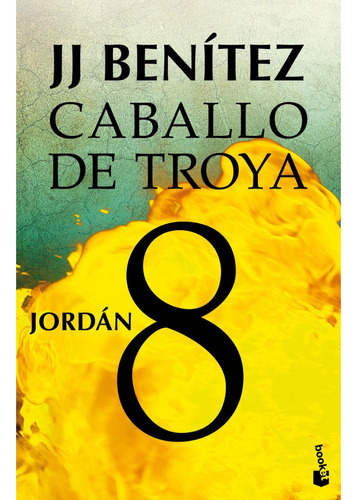 Jordán. Caballo De Troya 8, De Benitez, J. J.. Editorial Booket, Tapa Blanda, Edición 1 En Español, 2023