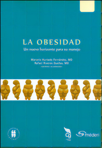 La Obesidad. Un Nuevo Horizonte Para Su Manejo, De Varios Autores. Serie 9587382556, Vol. 1. Editorial Editorial Universidad Del Rosario-uros, Tapa Blanda, Edición 2012 En Español, 2012