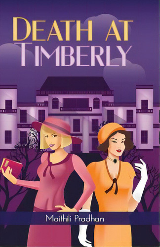 Death At Timberly: A Lucy Belling And Maude Grimsworth Mystery, De Pradhan, Maithili. Editorial Createspace, Tapa Blanda En Inglés