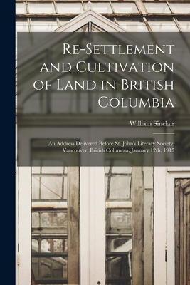 Libro Re-settlement And Cultivation Of Land In British Co...