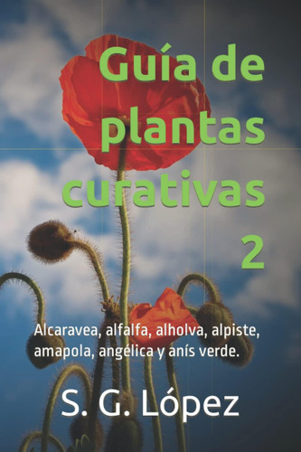 Libro:guía De Plantas Curativas 2: Alcaravea, Alfalfa, Alhol