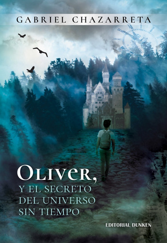 Libro: Oliver, Y El Secreto Del Universo Sin Tiempo