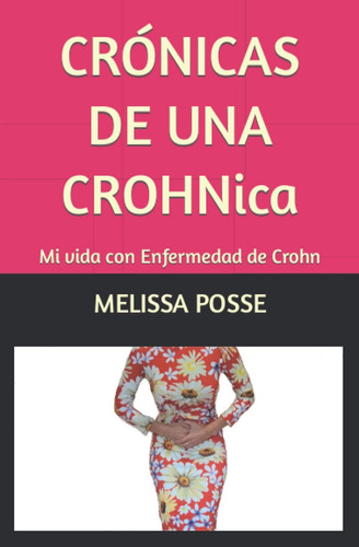 Libro: Crónicas De Una Crohnica: Mi Vida Con Enfermedad De C