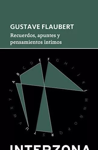 Imagen 1 de 2 de Recuerdos, Apuntes Y Pensamientos Íntimos - Gustave Flaubert