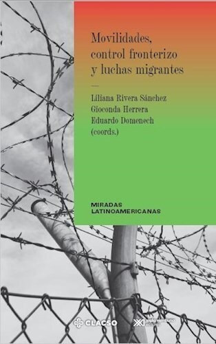 Movilidades Contro Fronterizo Y Luchas Migrantes - Rivera Sa