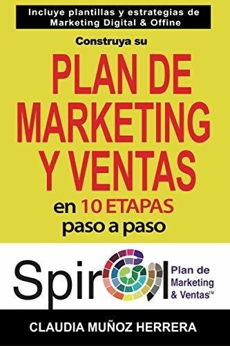 Construya Su Spiral Plan De Marketing Y Ventas En 1, De Muñoz Herrera, Clau. Editorial Independently Published En Español