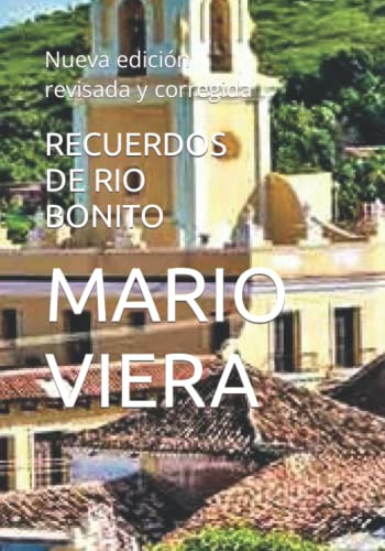 Recuerdos De Rio Bonito: Nueva Edicion Revisada Y Corregida