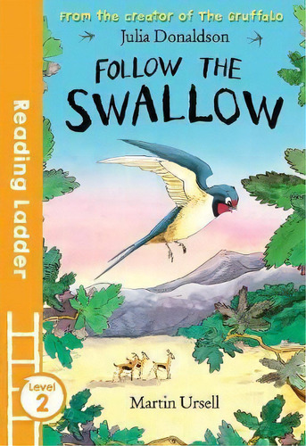 Follow The Swallow, De Julia Donaldson. Editorial Egmont Uk Ltd, Tapa Blanda En Inglés