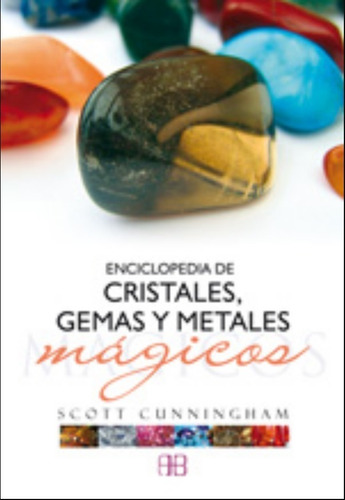 Enciclopedia De Cristales Gemas Y Metales