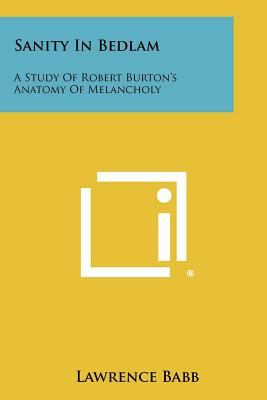 Libro Sanity In Bedlam: A Study Of Robert Burton's Anatom...