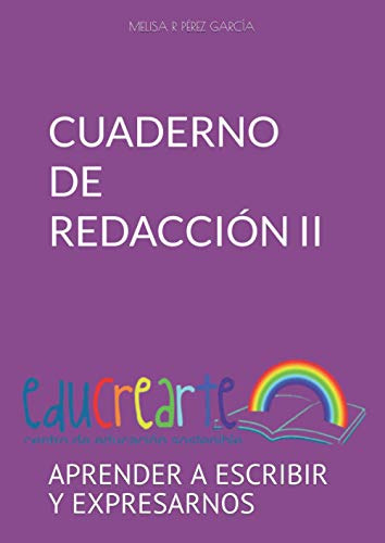 Cuaderno De Redaccion Ii: Aprender A Escribir Y Expresarnos