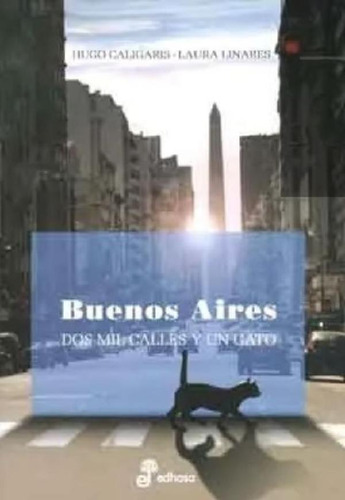 Libro - Buenos Aires Dos Mil Calles Y Un Gato - Caligaris/l