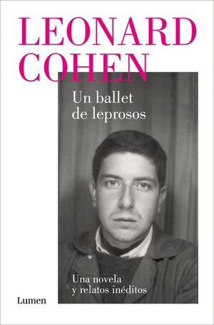 Libro Un Ballet De Leprosos: Una Novela Y Relatos Ineditos