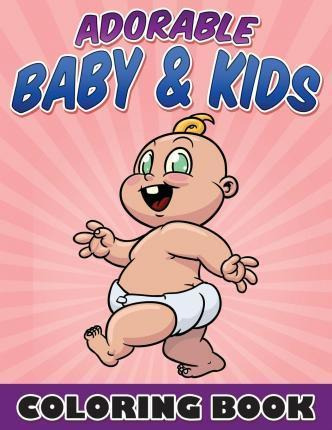 Libro Adorable Baby & Kids Coloring Book - Bowe Packer