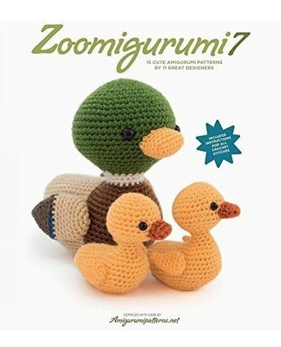 Zoomigurumi 7: 15 Cute Amigurumi Patterns By 11 Gr