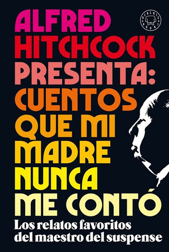 Alfred Hitchcock Presenta: Cuentos Que Mi Madre Nunca Me Con