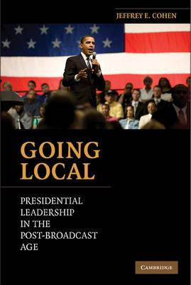 Libro Going Local : Presidential Leadership In The Post-b...