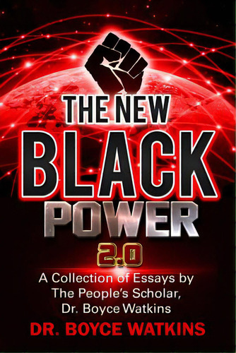 The New Black Power 2: A Collection Of Essays By The People's Scholar, De Watkins, Boyce. Editorial Createspace, Tapa Blanda En Inglés