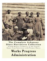 Comprar Libro: La Colección De Narrativas De Esclavos De Wpa Arkansa