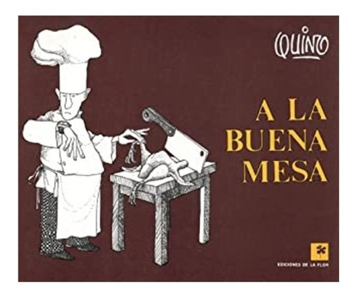 ** A La Buena Mesa ** Quino 