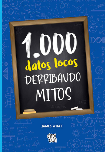 10000 Datos Locos Derribando Mitos - What James (libro) - Nu