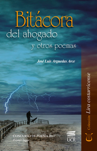 Bitácora Del Ahogado Y Otros Poemas: Bitácora Del Ahogado Y Otros Poemas, de José Luis Arguedas Arce. Serie 9968467353, vol. 1. Editorial CORI-SILU, tapa blanda, edición 2018 en español, 2018