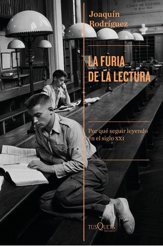 La Furia De La Lectura, De Rodríguez, Joaquín. Editorial Tusquets Editores S.a., Tapa Blanda En Español