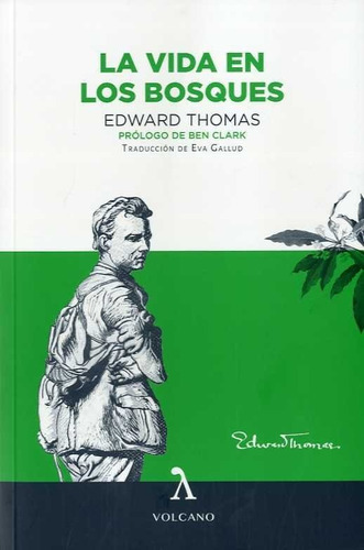 La Vida En Los Bosques, De Thomas, Edward. Editorial Volcano Libros, Tapa Blanda En Español