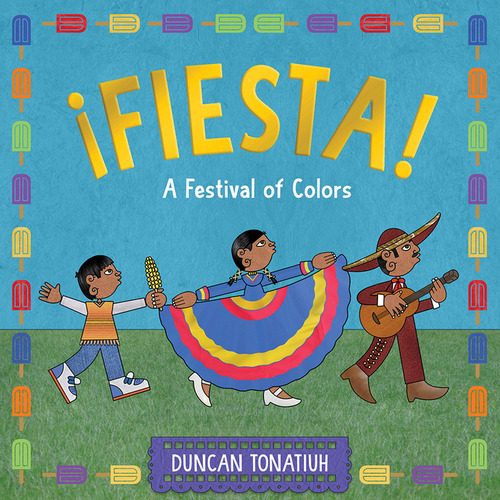 Fiesta, De Tonatiuh Duncan. Editorial Abrams Appleseed En Inglés, 2024