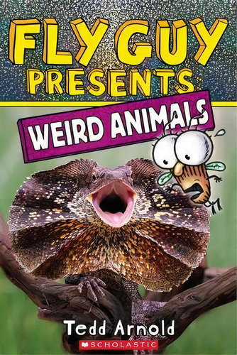 Fly Guy Presents: Weird Animals, De Tedd Arnold. Editorial Scholastic Us, Tapa Blanda En Inglés