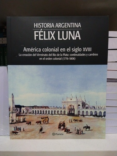 América Colonial En El Siglo Xviii. Félix Luna 