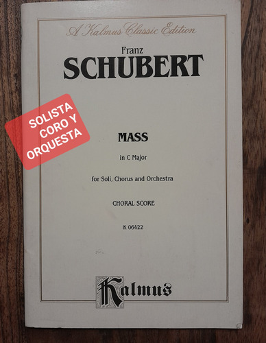 Schubert. Mass C Major Solistas Coro Y Orquesta Kalmus Misa