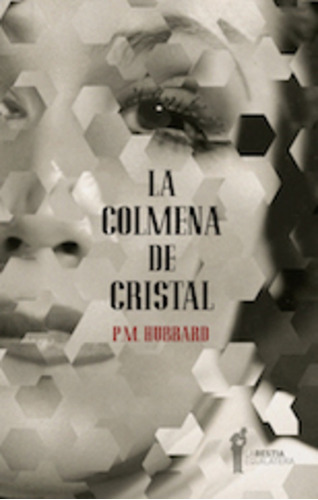 La Colmena De Cristal - Phillip M. Hubbard