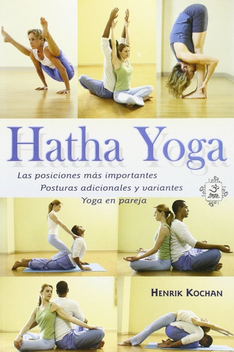 Hatha Yoga, De Henrik Kochan. Editorial Yug En Español